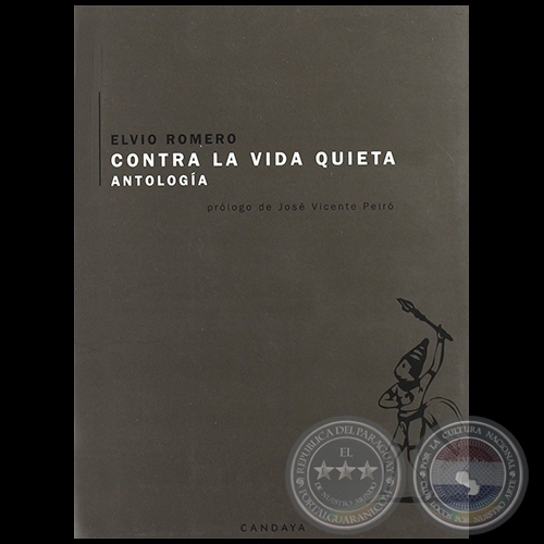 CONTRA LA VIDA QUIETA  Antología - Autor: ELVIO ROMERO - Año 2004